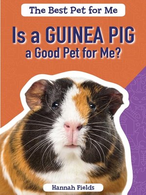 cover image of Is a Guinea Pig a Good Pet for Me?